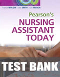Test Bank for Pearson's Nursing Assistant Today 1st Edition by Francie Wolgin