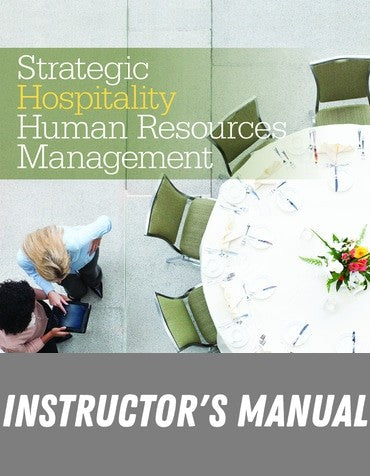 Instructor Manual for Strategic Hospitality Human Resources Management 1st Edition by Melvin R. Weber