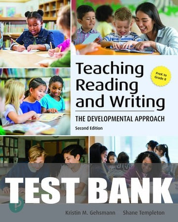 Test Bank for Teaching Reading and Writing: The Developmental Approach 2nd Edition by Kristin M. Gehsmann