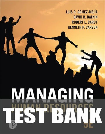 Test Bank for Managing Human Resources 9th Edition by Luis R. Gomez-Mejia
