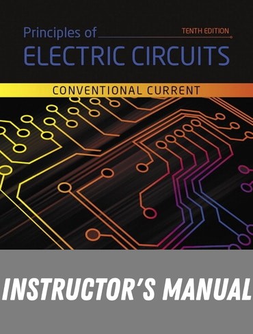 Instructor Manual for Principles of Electric Circuits: Conventional Current Version 10th Edition by Thomas L. Floyd