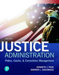 Test Bank for Justice Administration: Police, Courts- - Corrections Management 9th Edition by Kenneth J. Peak