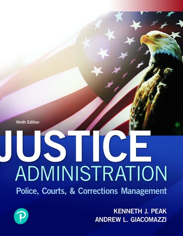 Test Bank for Justice Administration: Police, Courts- - Corrections Management 9th Edition by Kenneth J. Peak
