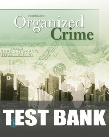 Test Bank for Organized Crime 7th Edition by Michael D. Lyman