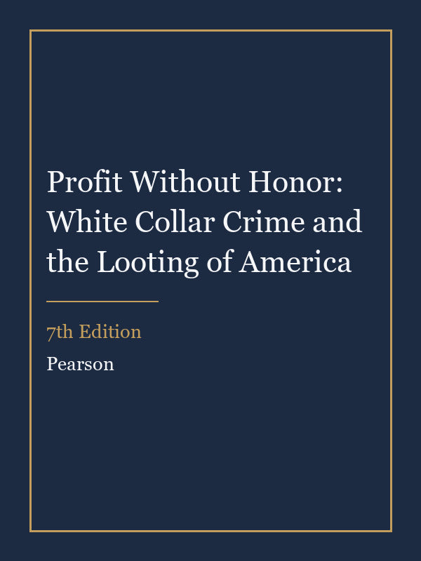 Test Bank for Profit Without Honor: White Collar Crime and the Looting of America 7th Edition