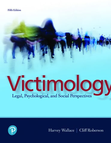 Test Bank for Victimology: Legal, Psychological, and Social Perspectives 5th Edition by Harvey Wallace