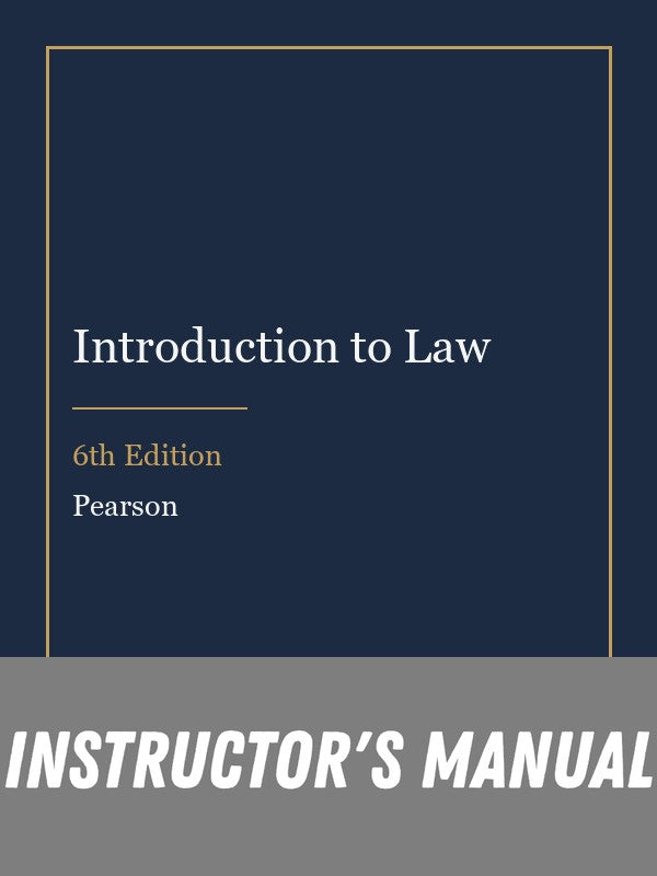 Instructor Manual for Introduction to Law 6th Edition