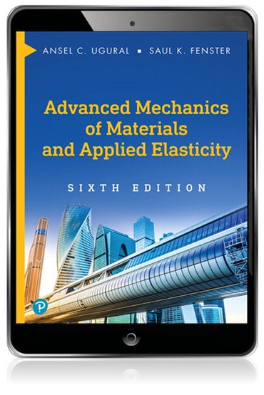 Solutions Manual for Advanced Mechanics of Materials and Applied Elasticity 6th Edition by Ansel C. Ugural