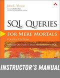 Instructor Manual for SQL Queries for Mere Mortals: A Hands-On Guide to Data Manipulation in SQL 4th Edition by John L. Viescas