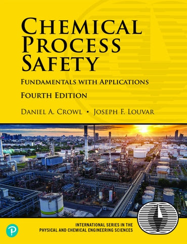 Instructor Manual for Chemical Process Safety: Fundamentals with Applications 4th Edition by Joseph F. Louvar