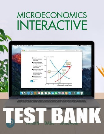 Test Bank for Microeconomics Interactive 1st Edition by Michael Parkin