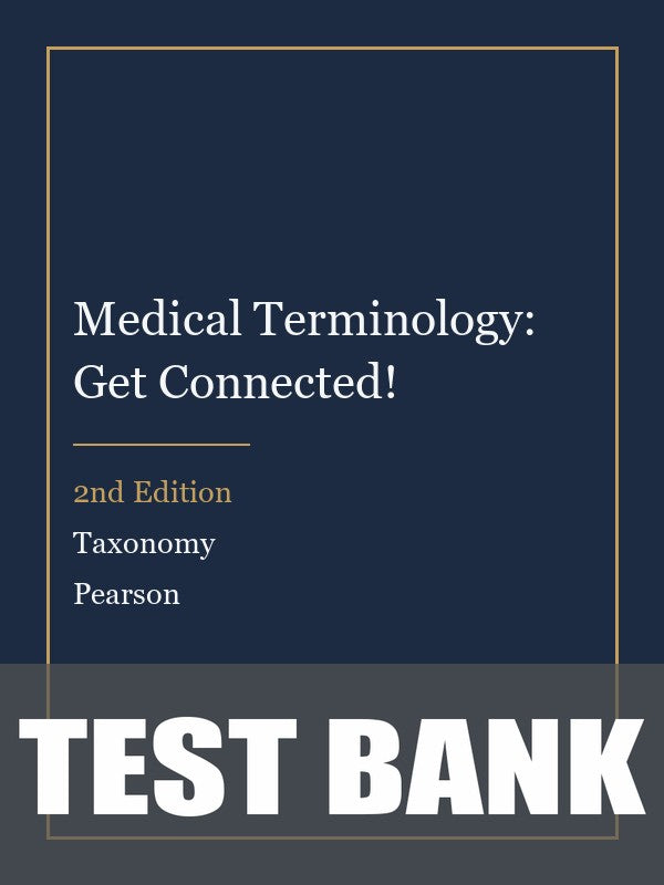 Test Bank for Medical Terminology: Get Connected! 2nd Edition by Taxonomy