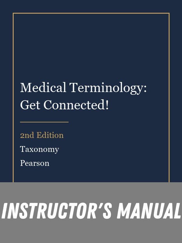 Instructor Manual for Medical Terminology: Get Connected! 2nd Edition by Taxonomy
