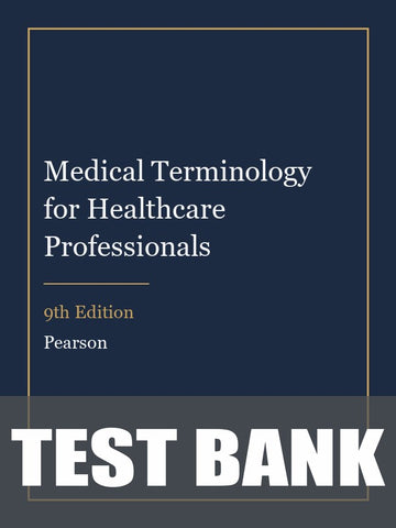 Test Bank for Medical Terminology for Healthcare Professionals 9th Edition