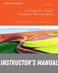 Instructor Manual for Counseling Today: Foundations of Professional Identity 2nd Edition by Darcy Haag Granello