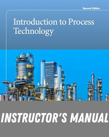 Instructor Manual for Introduction to Process Technology 2nd Edition