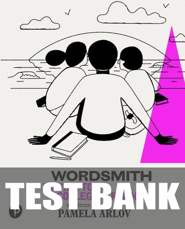 Test Bank for Wordsmith: A Guide to College Writing 7th Edition by Pamela Arlov