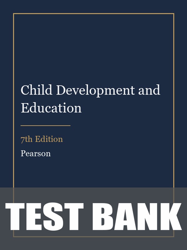 Test Bank for Child Development and Education 7th Edition