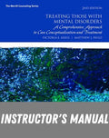 Instructor Manual for Treating Those with Mental Disorders: A Comprehensive Approach to Case Conceptualization and Treatment 2nd Edition by Victoria E. Kress