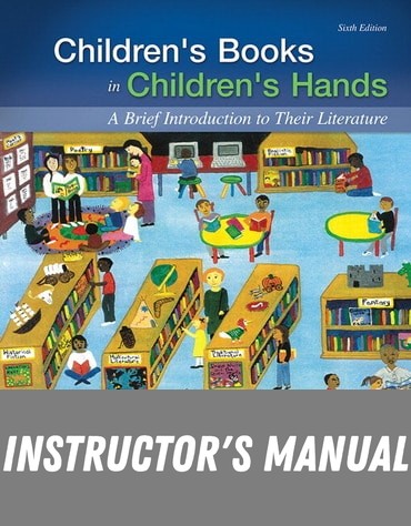 Instructor Manual for Children's Books in Children's Hands: A Brief Introduction to Their Literature 6th Edition by Charles A. Temple