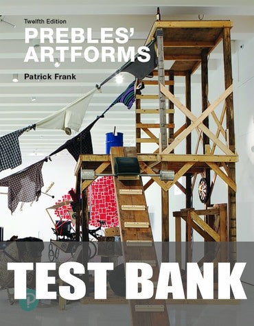 Test Bank for Prebles' Artforms 12th Edition by Patrick L. Frank