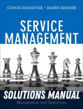 Solutions Manual for Service Management: An Integrated Approach to Supply Chain Management and Operations 1st Edition by Cengiz Haksever
