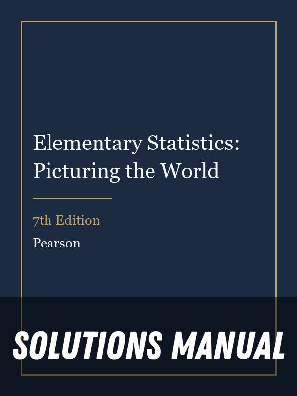 Solutions Manual for Elementary Statistics: Picturing the World 7th Edition
