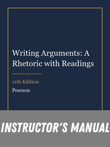 Instructor Manual for Writing Arguments: A Rhetoric with Readings 11th Edition