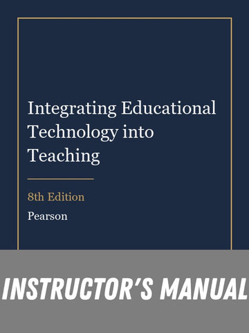 Instructor Manual for Integrating Educational Technology into Teaching 8th Edition