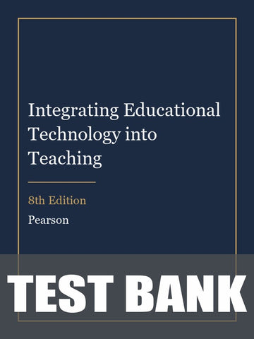 Test Bank for Integrating Educational Technology into Teaching 8th Edition