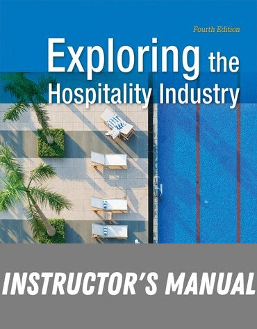Instructor Manual for Exploring the Hospitality Industry 4th Edition by John R. Walker