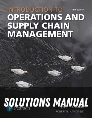 Solutions Manual for Introduction to Operations and Supply Chain Management 5th Edition by Cecil C. Bozarth