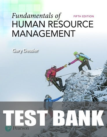 Test Bank for Fundamentals of Human Resource Management 5th Edition by Gary Dessler