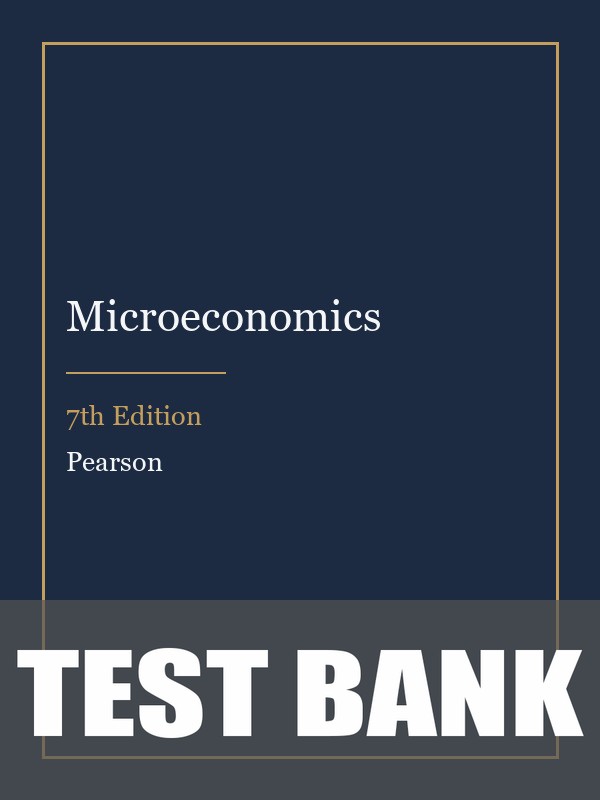 Test Bank for Microeconomics 7th Edition