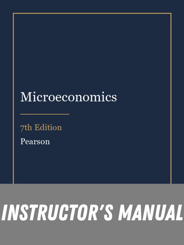 Instructor Manual for Microeconomics 7th Edition