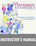 Instructor Manual for Marriages and Families: Changes, Choices, and Constraints 9th Edition by Nijole V. Benokraitis