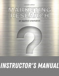 Instructor Manual for Marketing Research: An Applied Orientation 7th Edition by Naresh K. Malhotra
