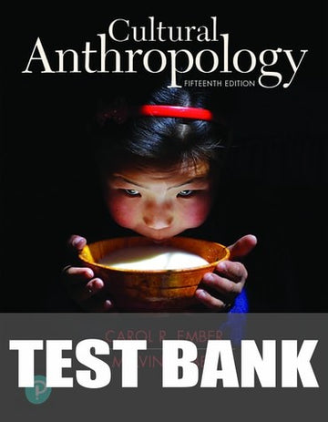 Test Bank for Cultural Anthropology 15th Edition by Carol R. Ember