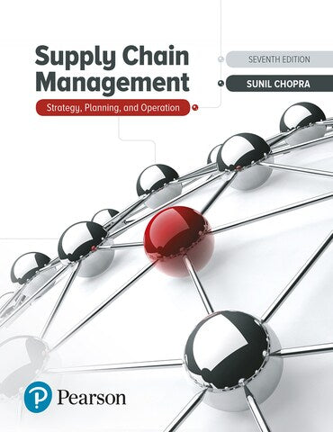 Test Bank for Supply Chain Management: Strategy, Planning, and Operation 7th Edition by Sunil Chopra