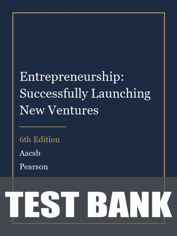 Test Bank for Entrepreneurship: Successfully Launching New Ventures 6th Edition by Aacsb