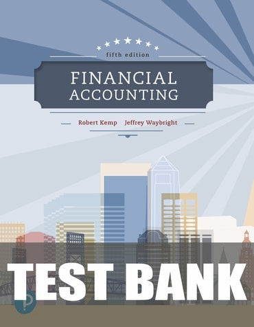 Test Bank for Financial Accounting 5th Edition by Robert Kemp