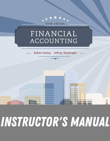 Instructor Manual for Financial Accounting 5th Edition by Robert Kemp