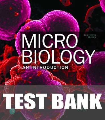 Test Bank for Microbiology: An Introduction 13th Edition by Gerard J. Tortora