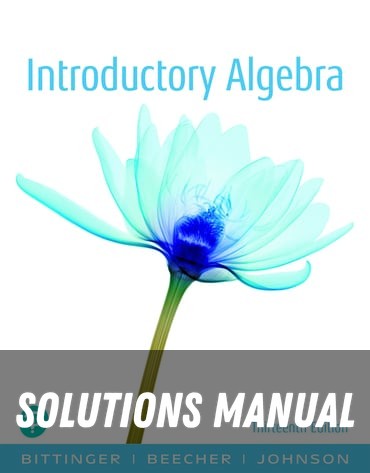 Solutions Manual for Introductory Algebra 13th Edition by Marvin L. Bittinger