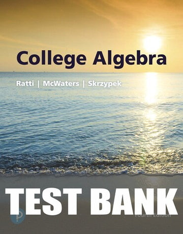 Test Bank for College Algebra 4th Edition by J S Ratti