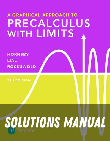 Solutions Manual for A Graphical Approach to Precalculus with Limits 7th Edition by John Hornsby