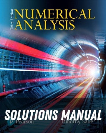 Solutions Manual for Numerical Analysis 3rd Edition by Timothy Sauer