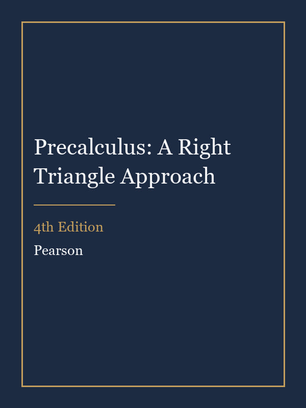 Solutions Manual for Precalculus: A Right Triangle Approach 4th Edition