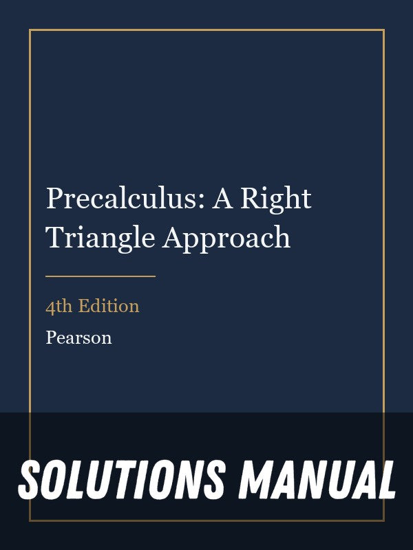 Solutions Manual for Precalculus: A Right Triangle Approach 4th Edition