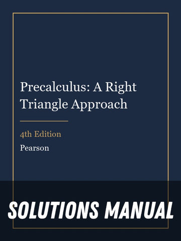 Solutions Manual for Precalculus: A Right Triangle Approach 4th Edition